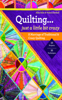 Quilting — Just a Little Bit Crazy
