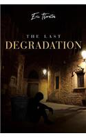 The Last Degradation