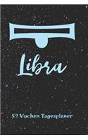 Waage Sternzeichen Libra - 52 Wochen Tagesplaner: A5 Wochenkalender - Jahresplaner - Terminplaner - Jahreskalender - Tagebuch - Wochenplaner für Horoskop Fans