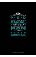 PKD Doesn't Come With A Manual It Comes With A Mom Who Never Gives Up: Gas & Mileage Log Book(567 Gas & Mileage Log Book)