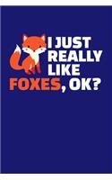 I Just Really Like Foxes Ok
