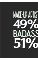 Make-Up Artist 49 % BADASS 51 %: Make-Up Artist Notebook - Make-Up Artist Journal - 110 SKETCH Paper Pages - 6 x 9 - Handlettering - Logbook