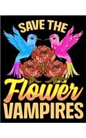 Save The Flower Vampires: Save The Flower Vampires Adorable Hummingbird Pun 2020-2021 Weekly Planner & Gratitude Journal (110 Pages, 8" x 10") Blank Sections For Writing Dail