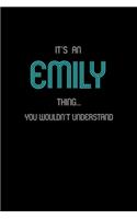 It's An Emily Thing, You Wouldn't Understand: Personalized Notebook Journal With Name Blank Lined Customized Diary Logbook Gifts