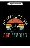 Composition Notebook: All the Cool Kids are Reading Book Vintage Reto Sunset Journal/Notebook Blank Lined Ruled 6x9 100 Pages