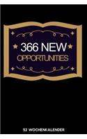 366 New Opportunities - 52 Wochenkalender: 6'x9' ( A5) 52 Wochen Kalender für das Jahr 2020 / Notizbuch - Lustige Geschenkidee zu Silvester und Neujahr. Geschenk für Freunde und Familie und i