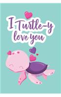 I Turtley Love You