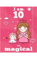 unicorn journal i am 10 and magical: A Happy Birthday 10 Years Old Unicorn Journal Notebook for Kids, coloring & Activity Book... 18 Adorable unicorn Designs, with positive messages for