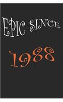 Epic Since 1988 Notebook Birthday Gift: Lined Notebook /Journal Gift