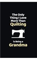 The Only Thing I Love More Than Quilting is Being a Grandma