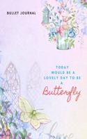 Butterfly Dotted Bullet Grid Journal, Dot Grid Notebook-200 pages - 8x10 inch (20.32 x 25.4 cm): Butterfly Bullet Journal Notebook With Inspirational message for women and girls with beautiful butterfly and flowers design