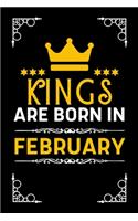 Kings Are Born In February: Blank Lined Notebook Journal For Birthday Month Husband Boyfriend Father Son Friends Men Inspirational