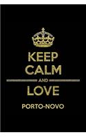 KEEP CALM AND LOVE PORTO-NOVO Notebook: Lined Notebook/Journal Gift 120 Pages, 6x9 Soft Cover, Matte Finish