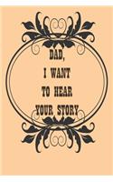 Dad, I Want to Hear Your Story