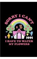 Crossing Sorry I Can't I Have To Water My Flowers: Blank Lined Notebook Journal for Work, School, Office - 6x9 110 page