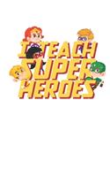 I Teach Superheroes