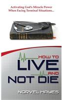 How to Live and Not Die