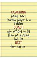 Coaching Behind Every Fearless Player Is A Fearless Coach Who Refused To Let Them Be Anything But The Best They Can Be