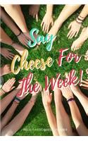 Say Cheese For The Week!: Weekly Assignment Planner For Students Or Back To School Kids, 110 pages of Weekly Planner for Each Month - 6" x 9" size with Elegant Cover