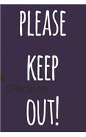 Please Keep Out!