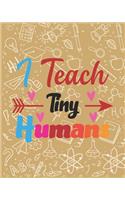 I Teach Tiny Humans