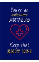You're An Awesome Physio Keep That Shit Up!