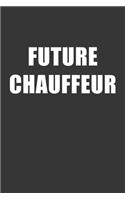 Future Chauffeur Notebook: Lined Journal, 120 Pages, 6 x 9, Affordable Gift For Student, Future Dream Job Journal Matte Finish