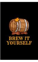 Brew It Yourself: Craft Beer Undated Planner - Weekly & Monthly No Year Pocket Calendar - Medium 6x9 Softcover - For In Brewery & Reinheitsgebot Knowledge Fans