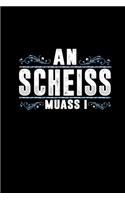 An Scheiss Muass I