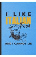 I Like Italian Food and I Cannot Lie