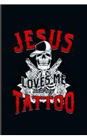 Jesus Loves me and my Tattoo