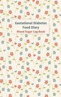 Gestational Diabetes Food Diary: Weekly Blood Sugar Diary, Enough For 53 Weeks or 1 Year, Daily Diabetic Glucose Tracker and Meals LogBook, 4 Time Before-After (Breakfast, Lunch, Di