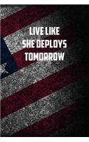 Live like she deploys tomorrrow