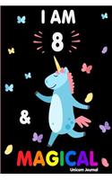 I Am 8 and Magical: Cute Unicorn Journal Lined Blank Notebook and Happy Birthday Notebook for 8 Year Old Girls, Cute Unicorn Birthday Journal Birthday Gift for 8th Birt