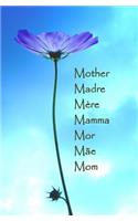 Mom Madre Mere Mamma Mor Mae Mother