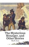 Mysterious Stranger, and Other Stories