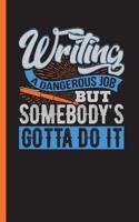 Writing - A Dangerous Job