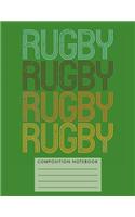 Rugby Rugby Rugby Rugby Composition Notebook