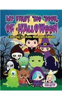My First Big Book of Halloween Coloring for Kids Midnight Edition: Big Easy Halloween Coloring Book for Kids and Toddlers Ages 1-3 - Large Cute Pictures Candy Corn Werewolf Ghost Spider Mummy Midnight Edition Activi