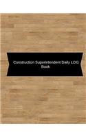 Construction Superintendent Daily Log Book: Construction Log Book