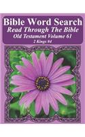 Bible Word Search Read Through The Bible Old Testament Volume 61: 2 Kings #4 Extra Large Print(Bible Word Search Puzzles Jumbo Print Flower Lover's Edition)