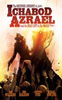 The Grievous Journey of Ichabod Azrael (And The Dead Left In His Wake): (Ichabod Azrael)