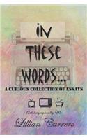 In These Words: A Curious Collection of Essays