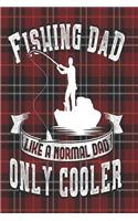 Fishing Dad, Like a Normal Dad Only Cooler