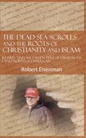 Dead Sea Scrolls and the Roots of Christianity and Islam