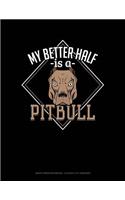 My Better Half Is a Pitbull: Graph Paper Notebook - 0.25 Inch (1/4) Squares