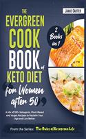 The EverGreen Cookbook of Keto Diet for Women after 50 [2 Books in 1]