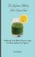 Definitive Alkaline Diet Recipe Book
