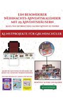 Kunstprojekte für Grundschüler (Ein besonderer Weihnachts-Adventskalender mit 25 Adventshäusern - Alles, was Sie brauchen, um den Advent zu feiern): Ein alternativer, besonderer Weihnachts-Adventskalender: Feiern Sie die Adventszeit mit 25 füllbaren, selbstdekorierten Papierhäusern.