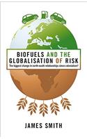 Biofuels and the Globalization of Risk